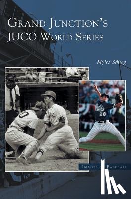 Schrag, Myles - Grand Junction's Juco World Series
