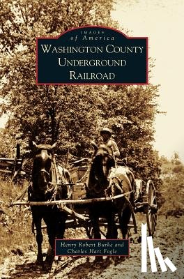 Burke, Henry Robert, Fogle, Charles Hart, Hart Fogle, Charles - Washington County Underground Railroad