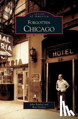 Paulett, John, Gordon, Ron - Forgotten Chicago