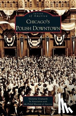Granacki, Victoria, Polish Museum of America - Chicago's Polish Downtown