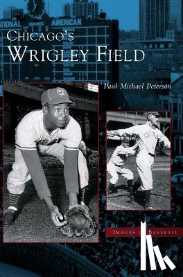 Peterson, Paul Michael - Chicago's Wrigley Field