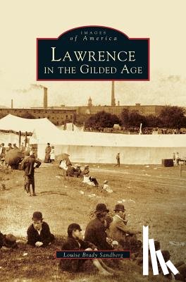Sandberg, Louise Brady - Lawrence in the Gilded Age