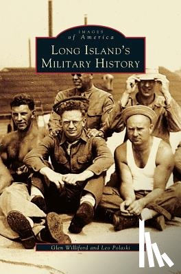 Williford, Glen, Polaski, Leo, Williford, G - Long Island's Military History