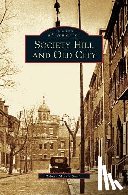 Skaler, Robert Morris - Society Hill and Old City