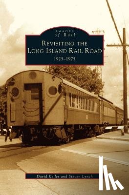 Keller, David, Lynch, Steven - Revisiting the Long Island Rail Road