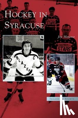 Mancuso, Jim - Hockey in Syracuse