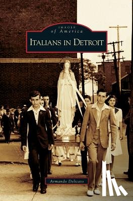 Delicato, Armando - Italians in Detroit