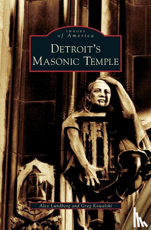 Lundberg, Alex, Kowalski, Greg - Detroit's Masonic Temple