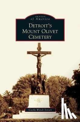 Jensen, Cecile Wendt - Detroit's Mount Olivet Cemetery