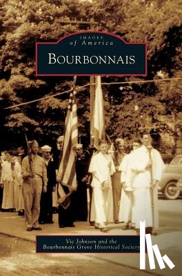 Johnson, Vic, Bourbonnais Grove Historical Society - Bourbonnais