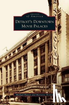 Hauser, Michael, Weldon, Marianne - Detroit's Downtown Movie Palaces
