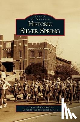 McCoy, Jerry A, Silver Spring Historical Society - Historic Silver Spring