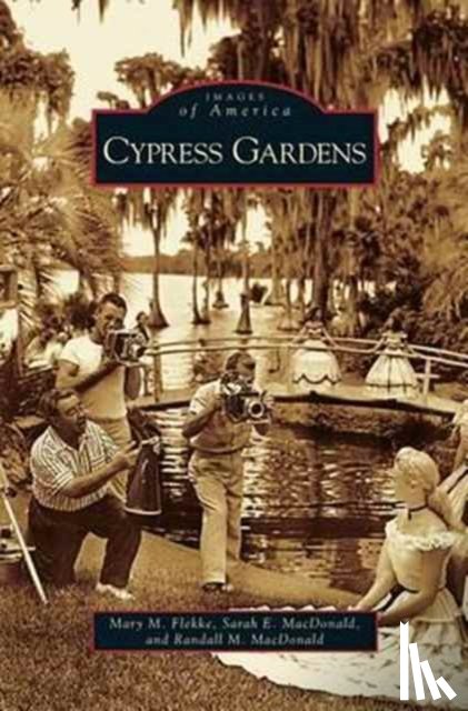 Flekke, Mary M, MacDonald, Sarah E, MacDonald, Randall M - Cypress Gardens