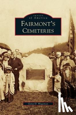 Wagaman, Gena D - Fairmont's Cemeteries