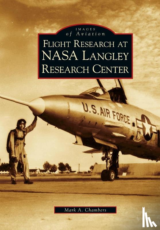 Chambers, Mark A - Flight Research at NASA Langley Research Center