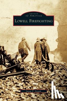 Strunk, Jason T - Lowell Firefighting