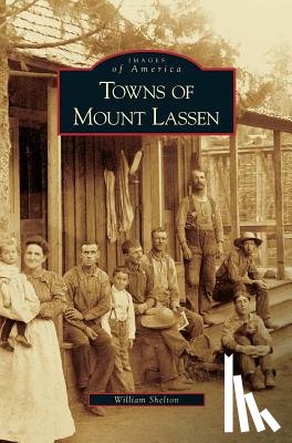 Shelton, William - Towns of Mount Lassen