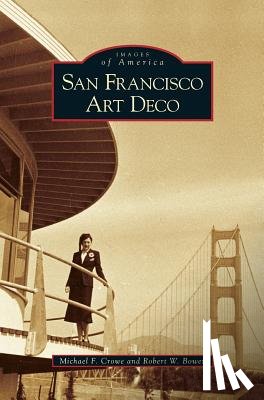 Crowe, Michael F, Bowen, Robert W - San Francisco Art Deco