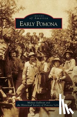 Gallivan, Mickey, Historical Society of Pomona Valley - Early Pomona