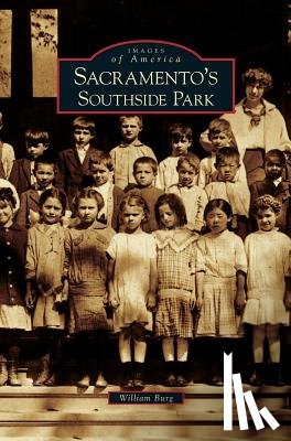 Burg, William - Sacramento's Southside Park