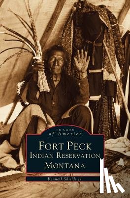 Shields, Professor Kenneth (Millersville University Lancaster Pennsylvania) - Fort Peck Indian Reservation