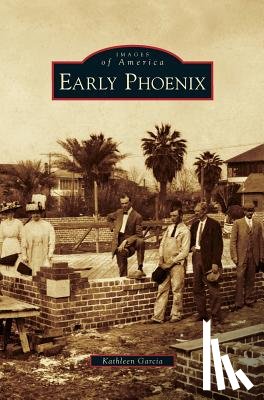 Garcia, Kathleen - Early Phoenix