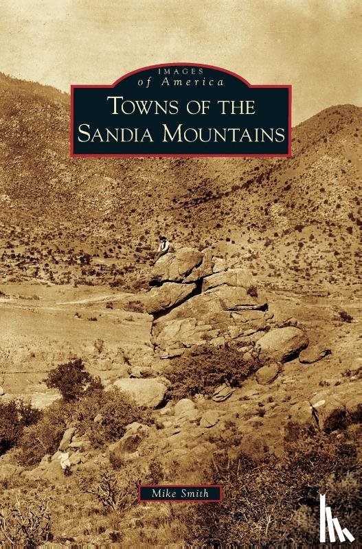 Smith, Dr Mike (Dpi-Queensland) - Towns of the Sandia Mountains
