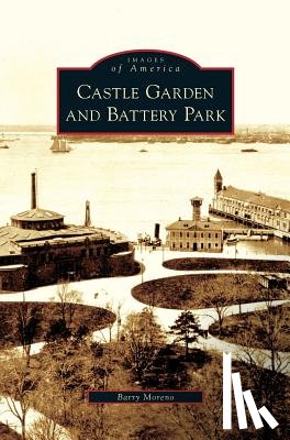 Moreno, Barry - Castle Garden and Battery Park