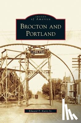 Kurtz, Edward T - Brocton and Portland