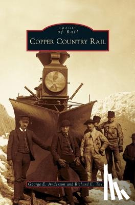 Anderson, George E, Taylor, Richard E - Copper Country Rail