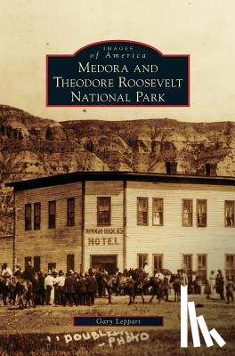Leppart, Gary - Medora and Theodore Roosevelt National Park