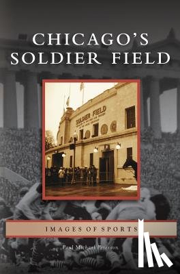 Peterson, Paul Michael - Chicago's Soldier Field