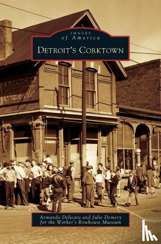 Delicato, Armando, Demery, Julie, Worker's, Rowhouse Museum - Detroit's Corktown