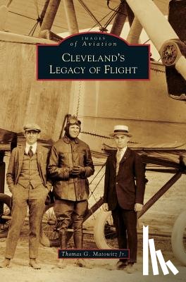 Matowitz, Thomas G - Cleveland's Legacy of Flight