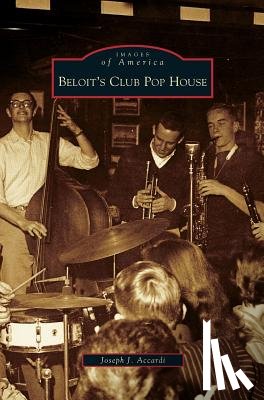 Accardi, Joseph J - Beloit's Club Pop House