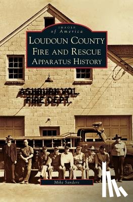 Sanders, Mike (University of Manchester) - Loudoun County Fire and Rescue Apparatus History