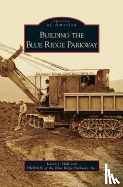 Hall, Karen J, Friends of the Blue Ridge Parkway - Building the Blue Ridge Parkway