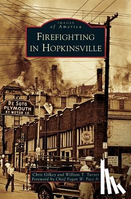 Gilkey, Chris, Turner, William T - Firefighting in Hopkinsville