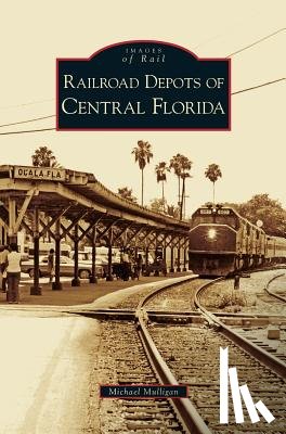Mulligan, Michael - Railroad Depots of Central Florida