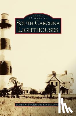 Clary, Margie Willis, McDermott, Kim - South Carolina Lighthouses