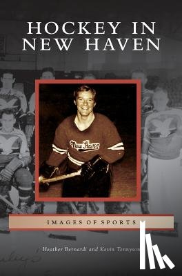 Bernardi, Heather, Tennyson, Kevin - Hockey in New Haven