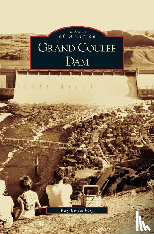 Bottenberg, Ray - Grand Coulee Dam