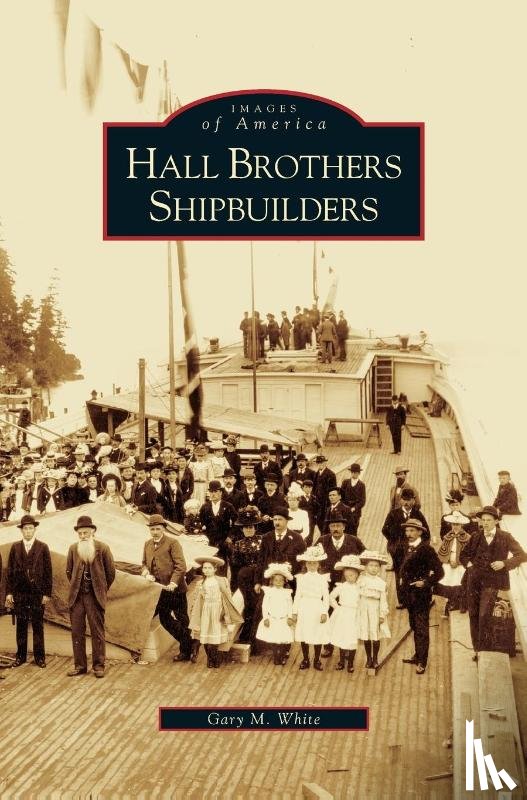 White, Gary M - Hall Brothers Shipbuilders