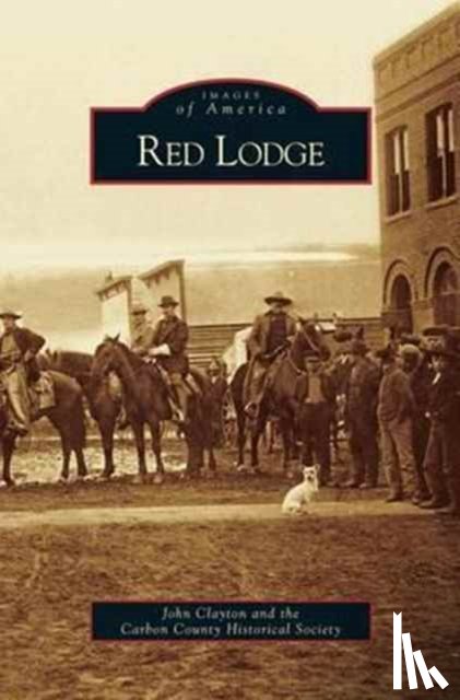 Clayton, John, Carbon County Historical Society - Red Lodge