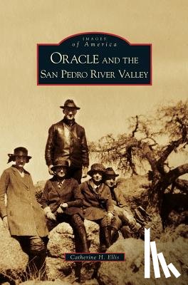 Ellis, Catherine H - Oracle and the San Pedro River Valley