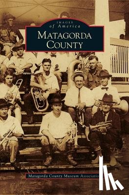 Matagorda County Museum Association - Matagorda County