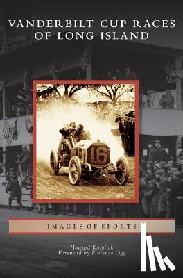 Kroplick, Howard - Vanderbilt Cup Races of Long Island