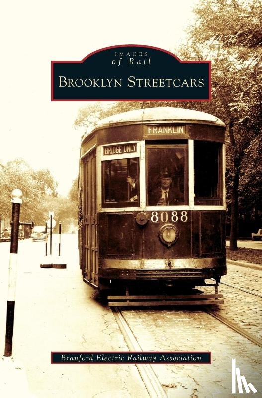 Branford Electric Railway Association - Brooklyn Streetcars