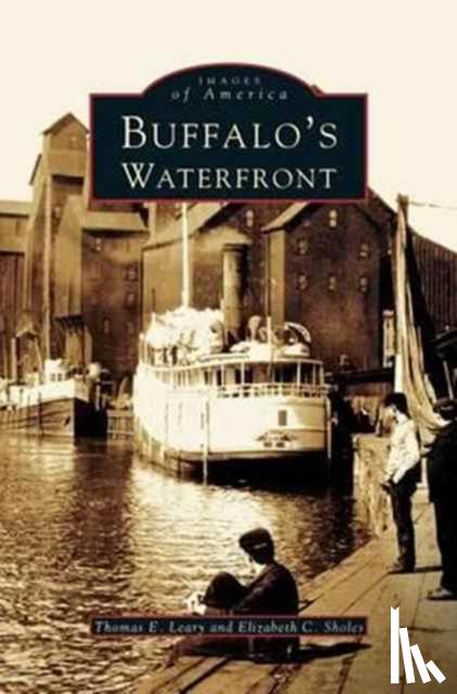 Leary, Thomas E, Sholes, Elizabeth C - Buffalo's Waterfront