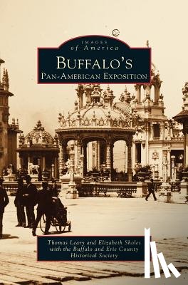 Leary, Thomas E, Sholes, Elizabeth C - Buffalo's Pan-American Exposition